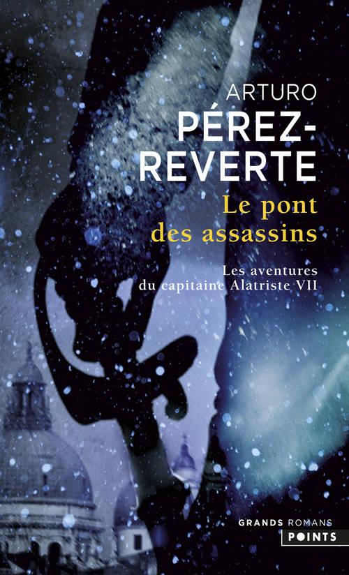 Les aventures du Capitaine Alatriste Tome 7 : le pont des assassins