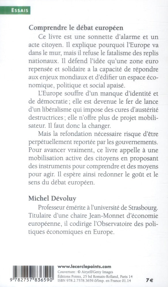 Comprendre le débat européen ; petit guide à l'usage des citoyens qui ne croient plus à l'Europe
