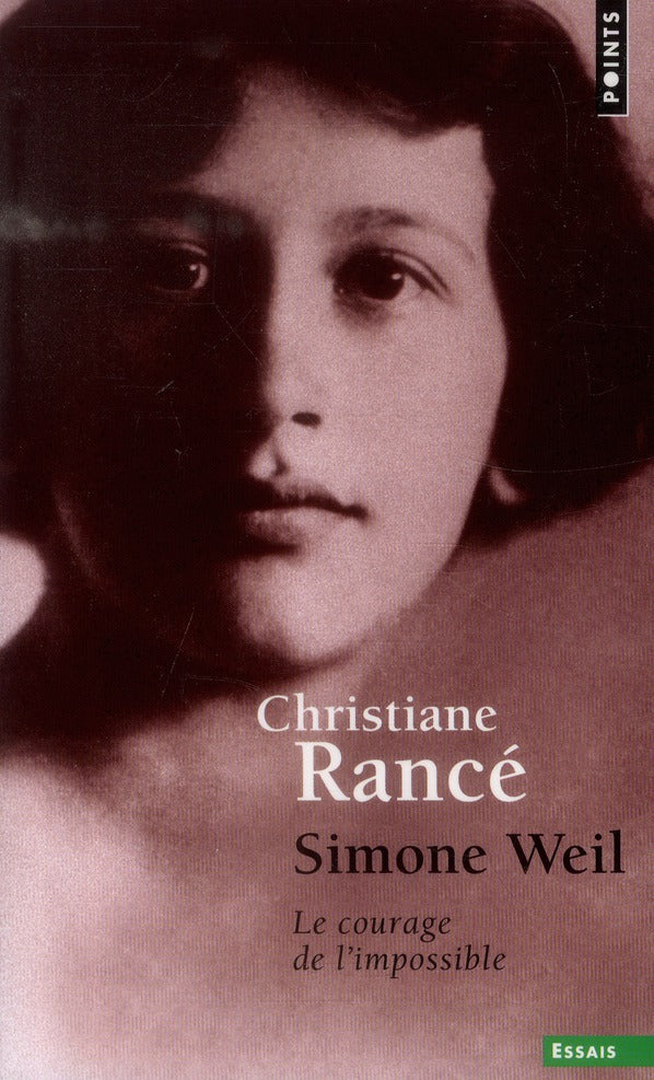 Simone Weil ; le courage de l'impossible