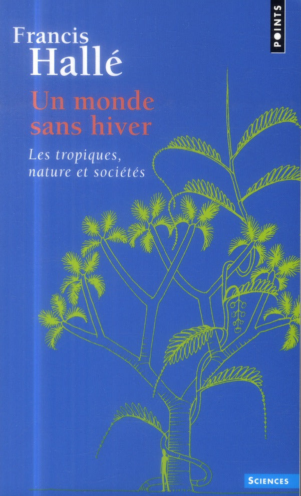Un monde sans hiver ; les tropiques, nature et sociétés