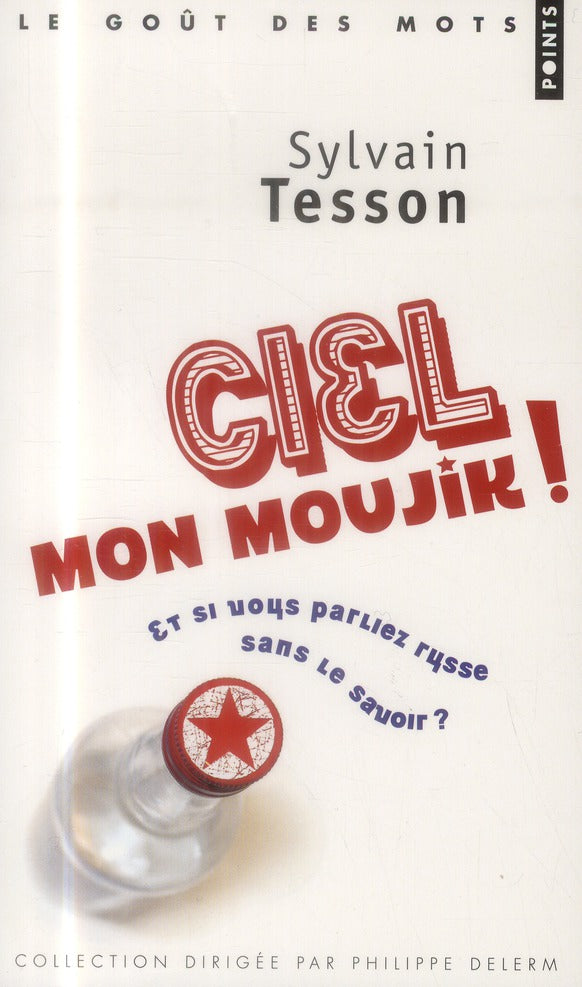 Ciel mon moujik ! et si vous parliez russe sans le savoir ?