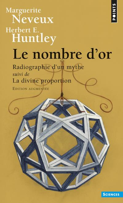 Le nombre d'or, radiographie d'un mythe ; la divine proportion
