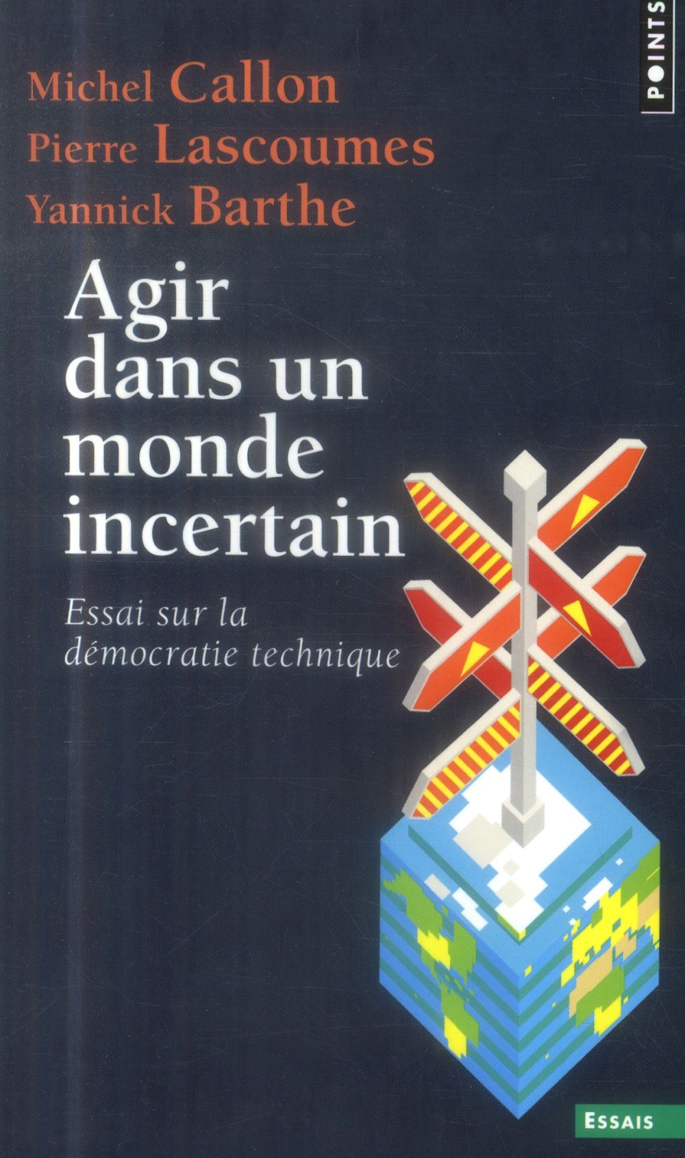 Agir dans un monde incertain ; essai sur la démocratie technique