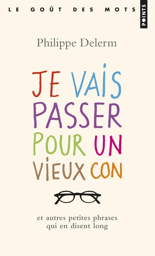 Je vais passer pour un vieux con et autres petites phrases qui en disent long - flash vidéo