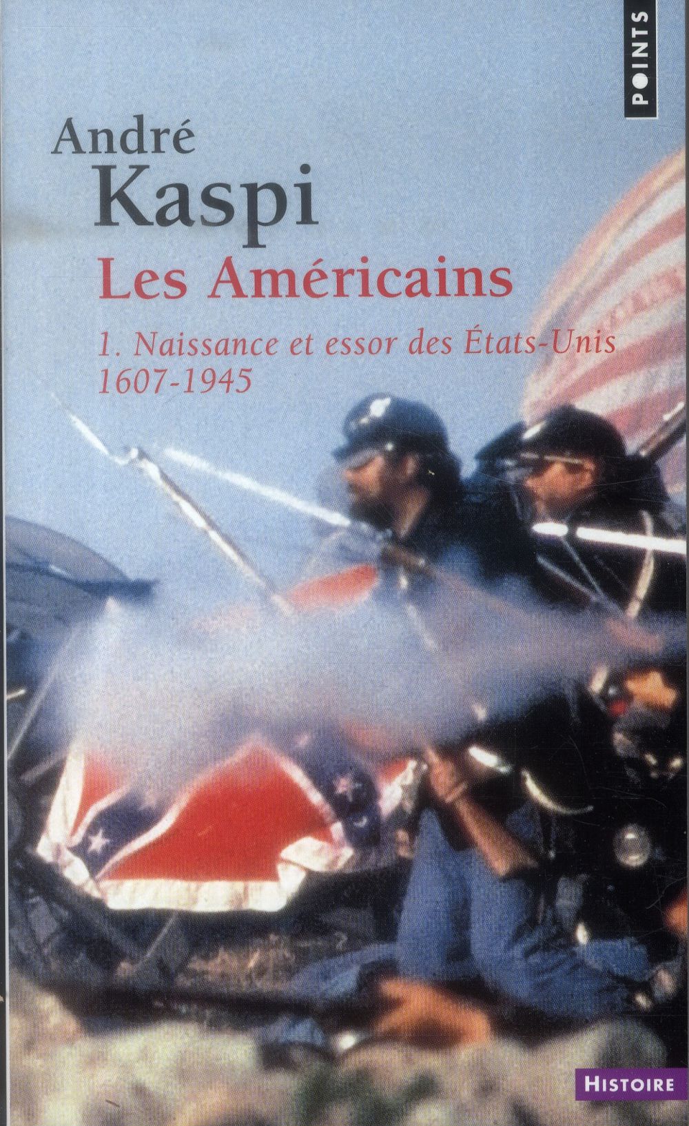 Les Américains Tome 1 ; naissance et essor des Etats-Unis (1607-1945)