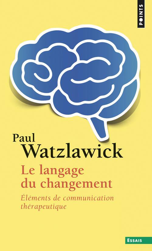 Le langage du changement ; éléments de communication thérapeutique