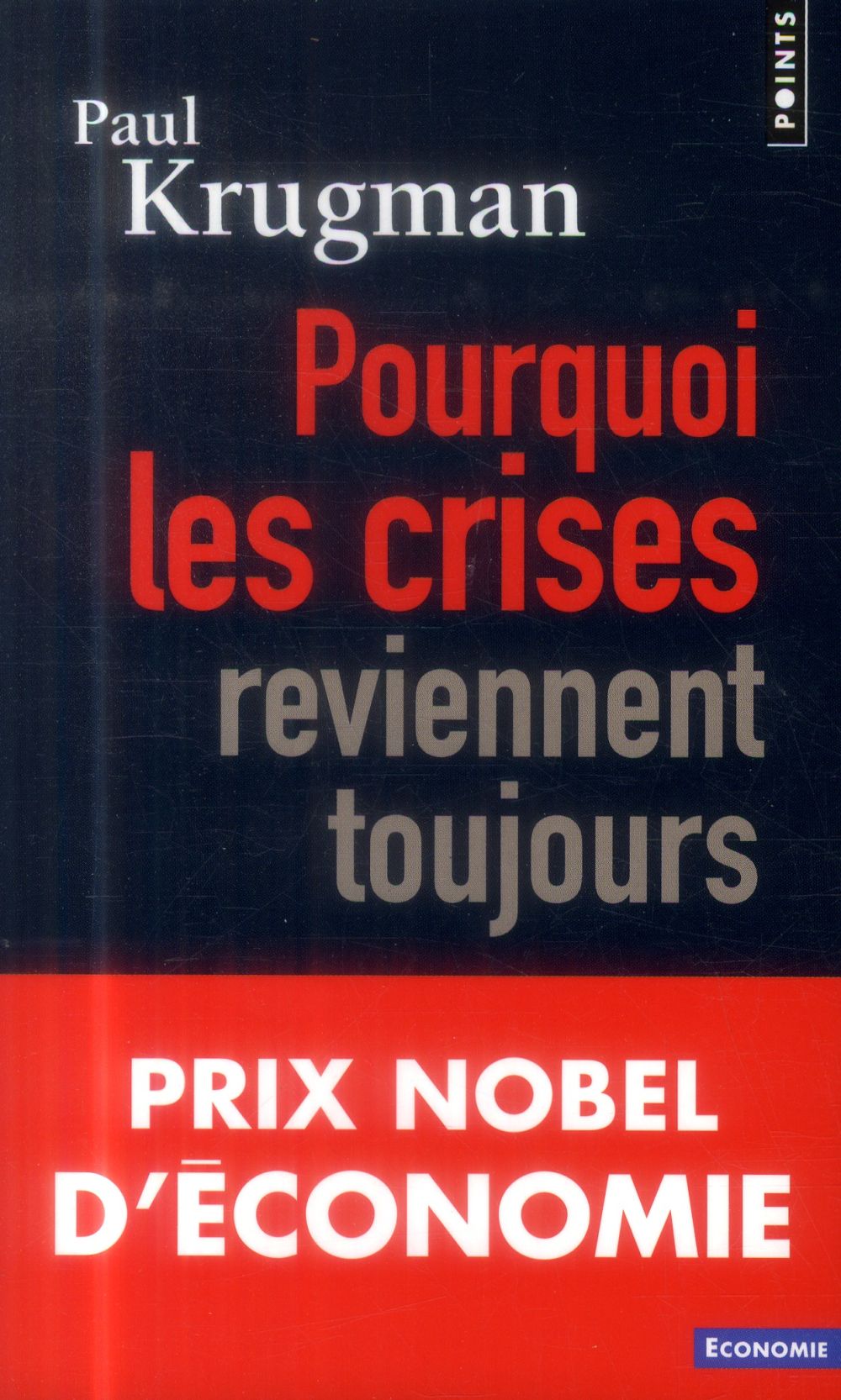 Pourquoi les crises reviennent toujours