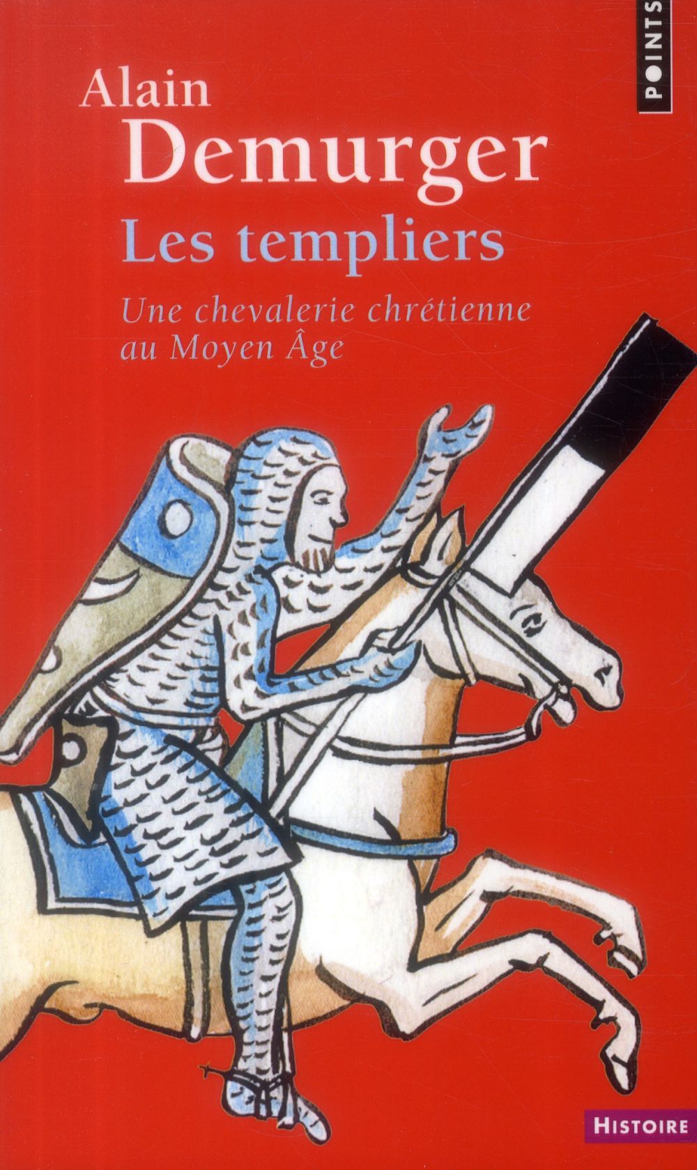 Les templiers ; une chevalerie chrétienne au Moyen Âge