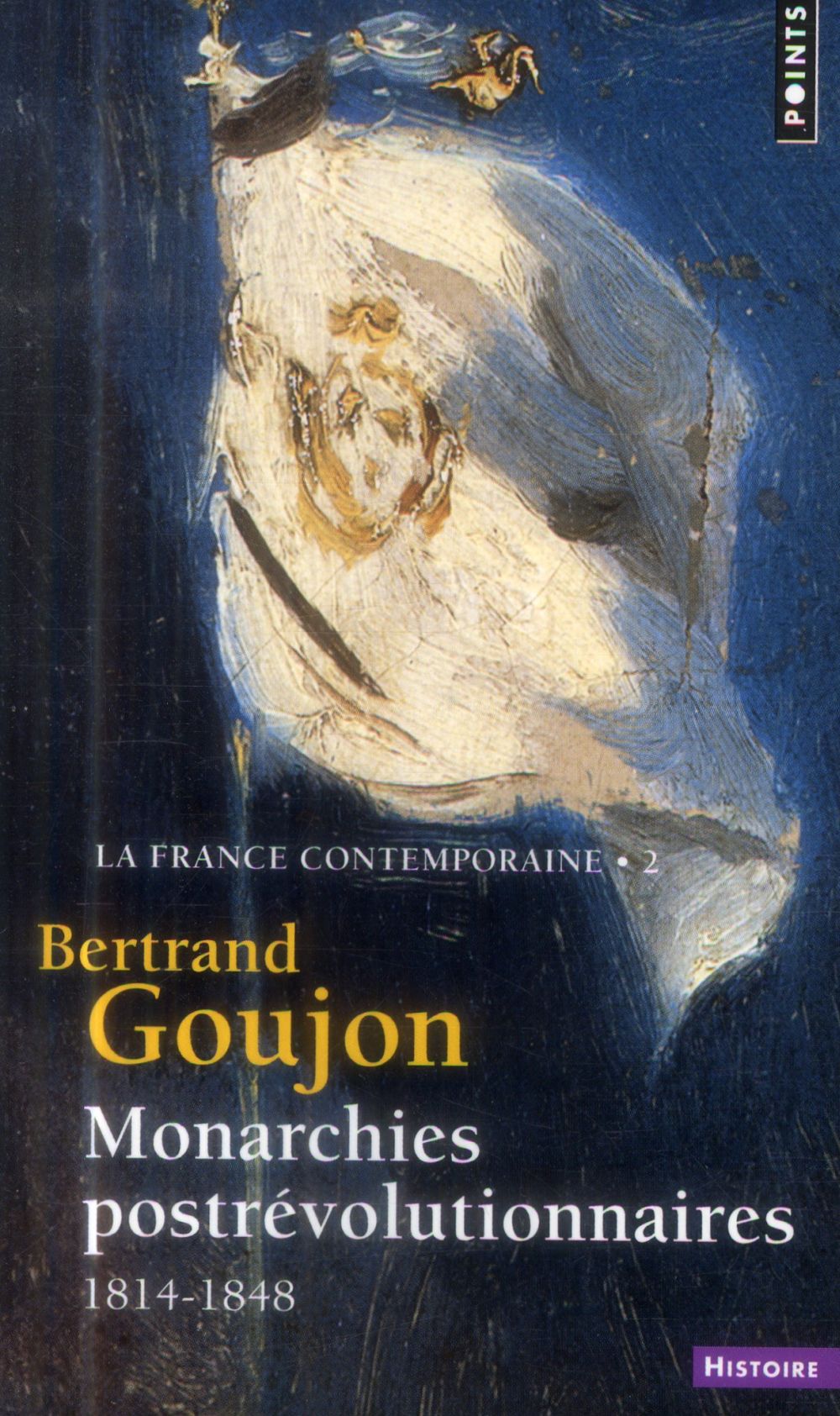 La France contemporaine Tome 2 ; monarchies postrévolutionnaires ; 1814-1848