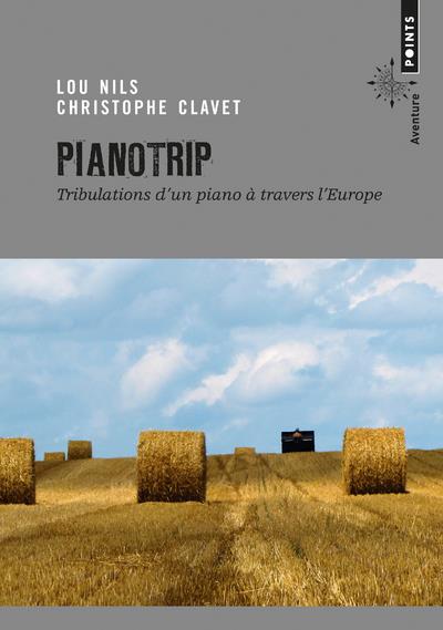 Pianotrip ; tribulations d'un piano à travers l'Europe