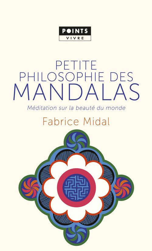 Petite philosophie des mandalas ; méditation sur la beauté du monde
