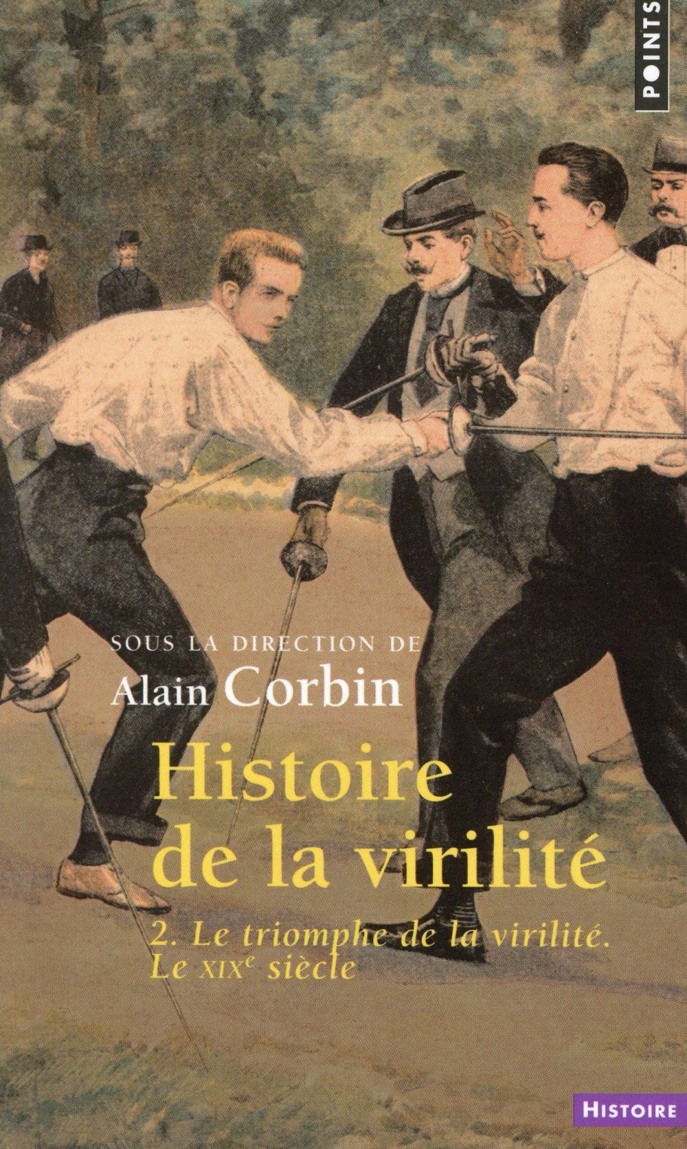 Histoire de la virilité Tome 2 ; le triomphe de la virilité, le XIXe siècle