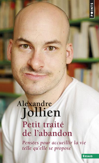 Petit traité de l'abandon ; pensées pour accueillir la vie telle qu'elle se propose
