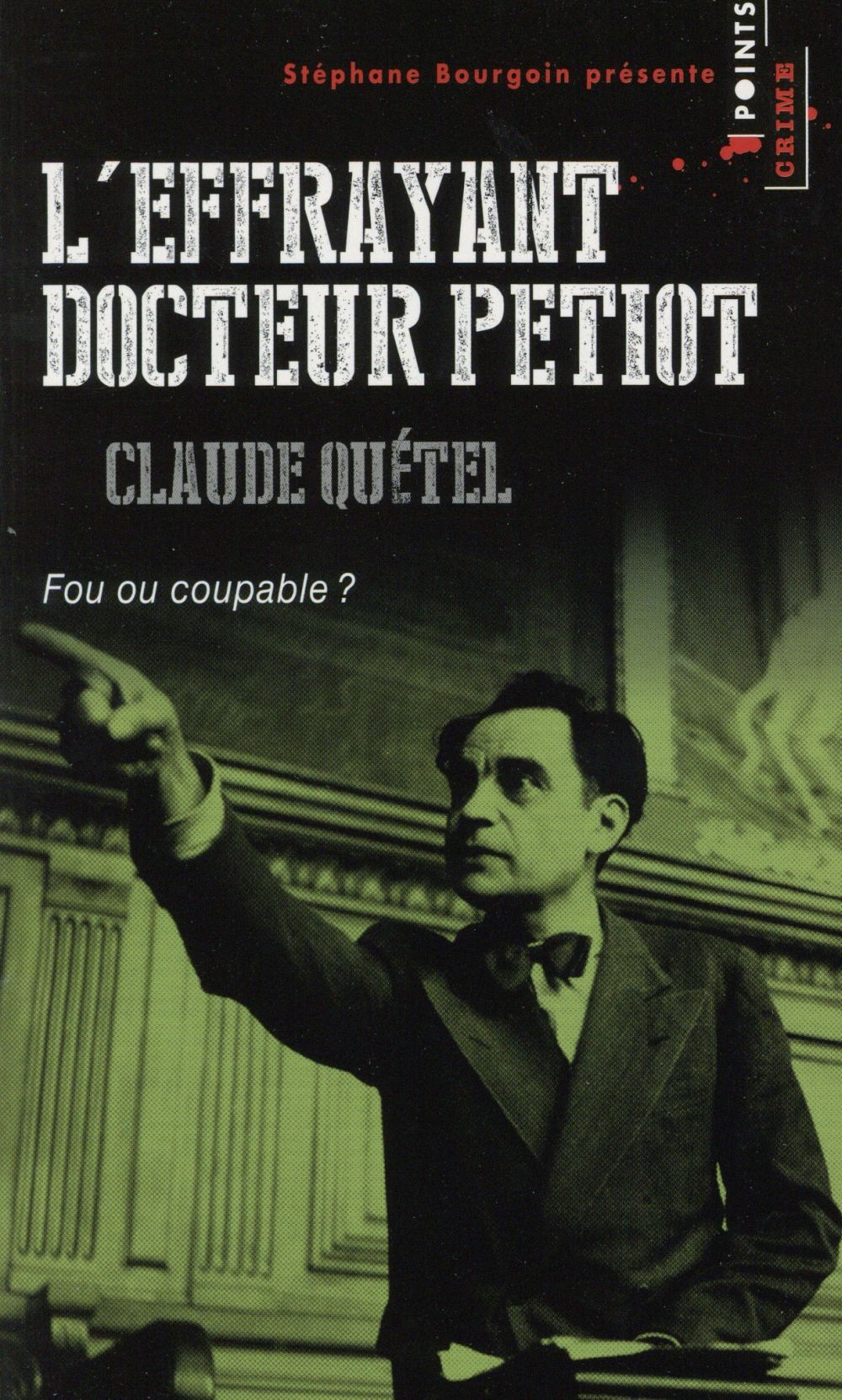 L'effrayant docteur Petiot : Fou ou coupable ?