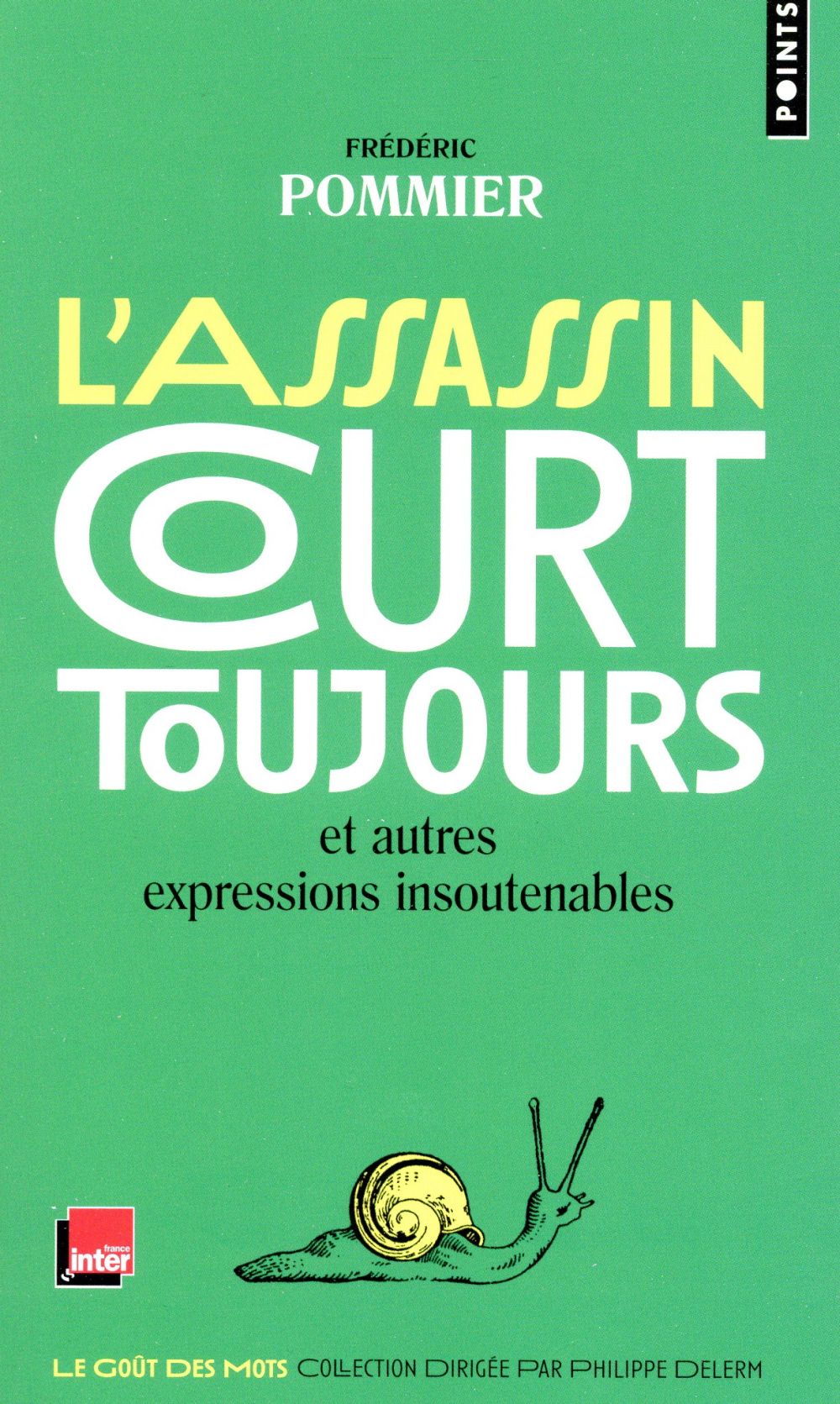 L'assassin court toujours et autres expressions insoutenables