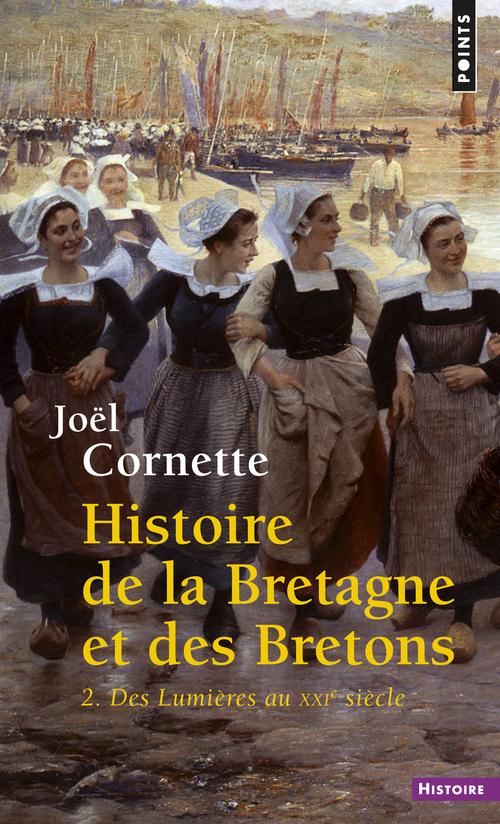 Histoire de la Bretagne et des Bretons Tome 2 ; des Lumières au XXIe siècle