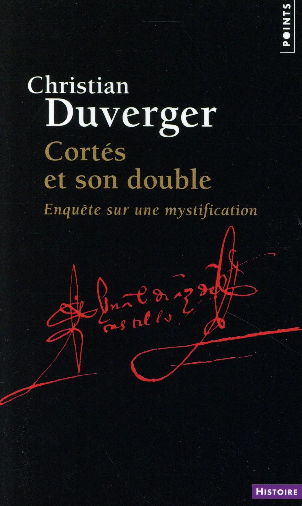 Cortés et son double ; enquête sur une mystification