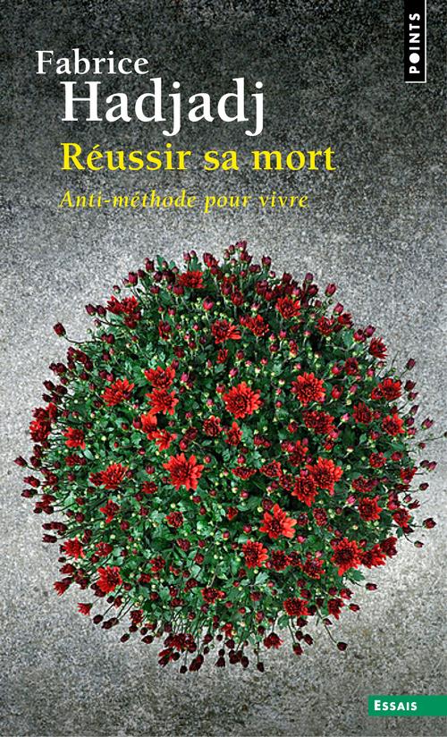 Réussir sa mort ; anti-méthode pour vivre