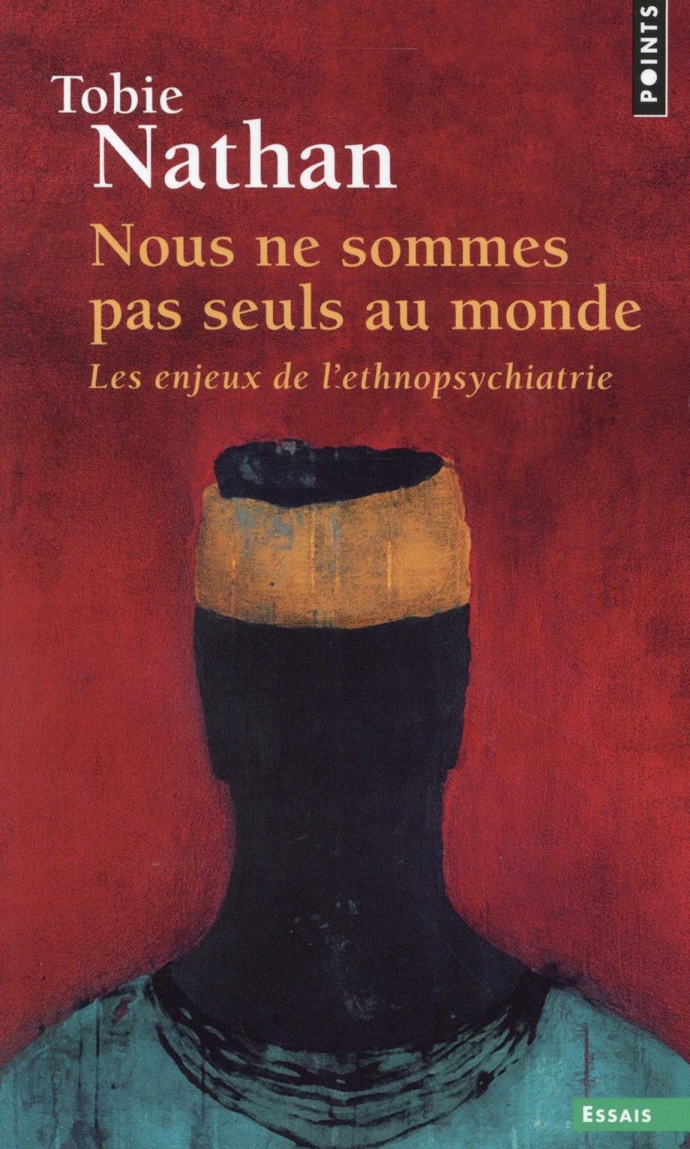 Nous ne sommes pas seuls au monde ; les enjeux de l'ethnopsychiatrie