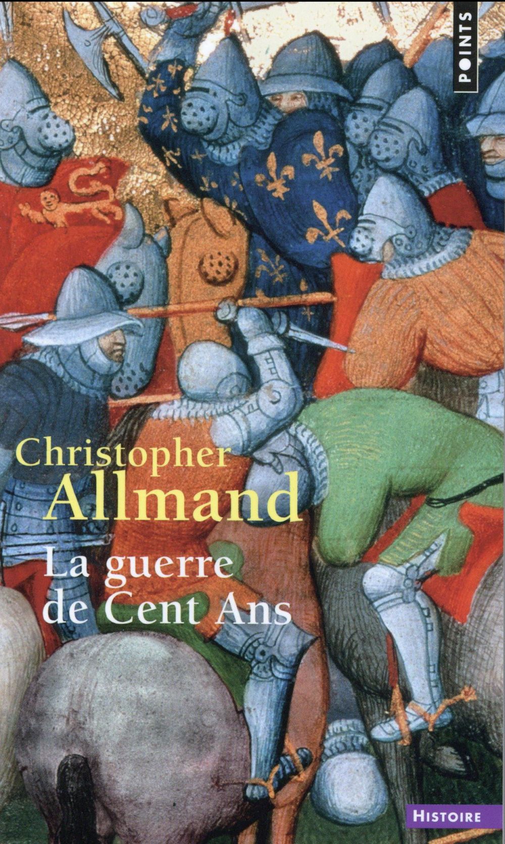 La guerre de Cent ans ; l'Angleterre et la France en guerre, 1300-1450
