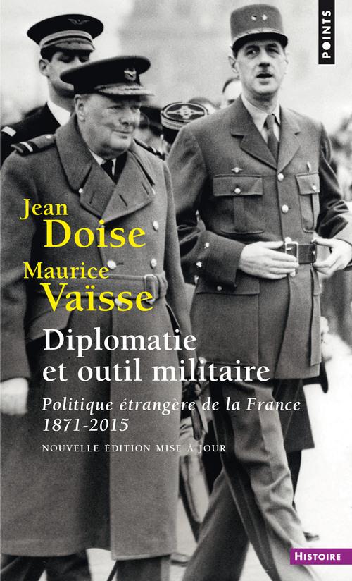 Diplomatie et outil militaire ; politique étrangère, 1871-2015