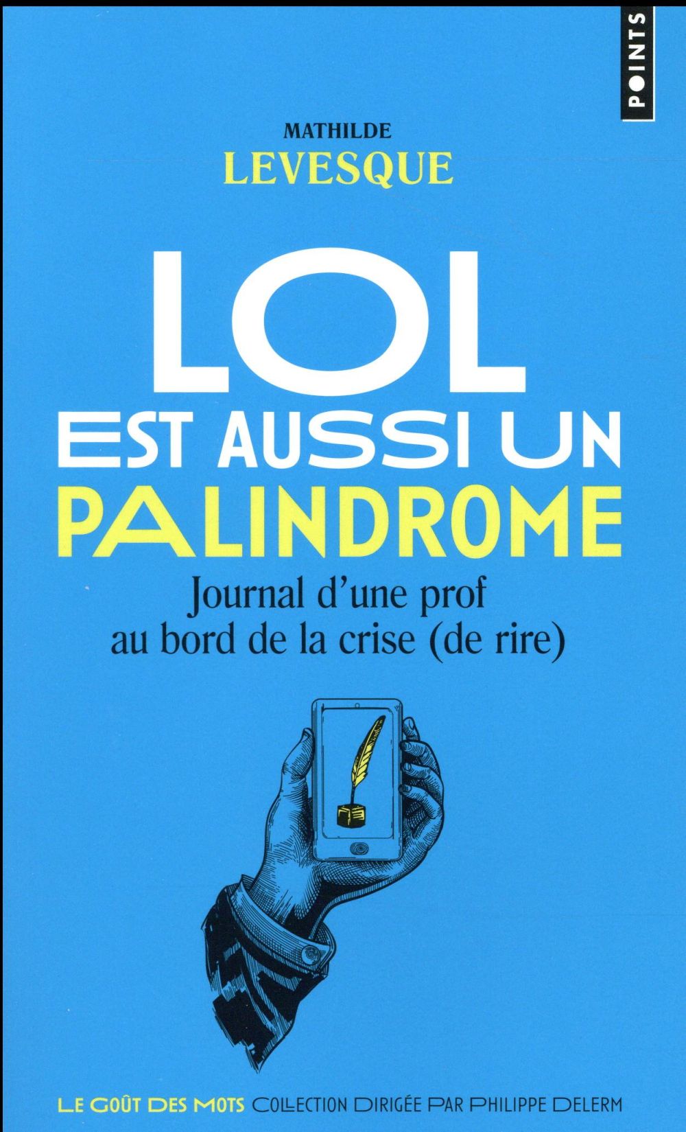 Lol est aussi un palindrome ; journal d'une prof au bord de la crise (de rire)