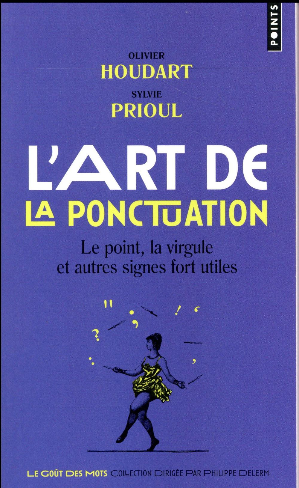 L'art de la ponctuation ; le point, la virgule et autres signes fort utiles