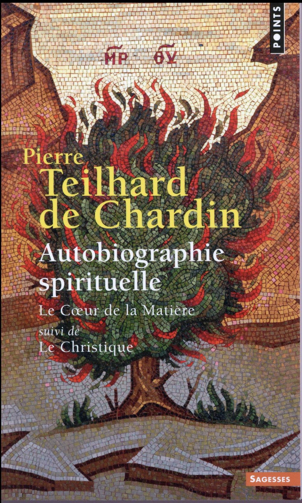 Autobiographie spirituelle ; le coeur de la matière ; le christique