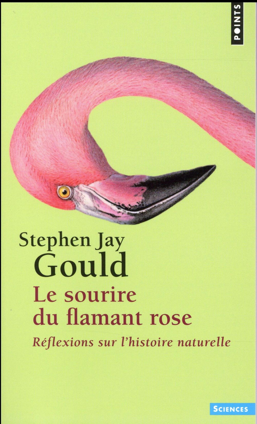 Le sourire du flamant rose ; réflexions sur l'histoire naturelle