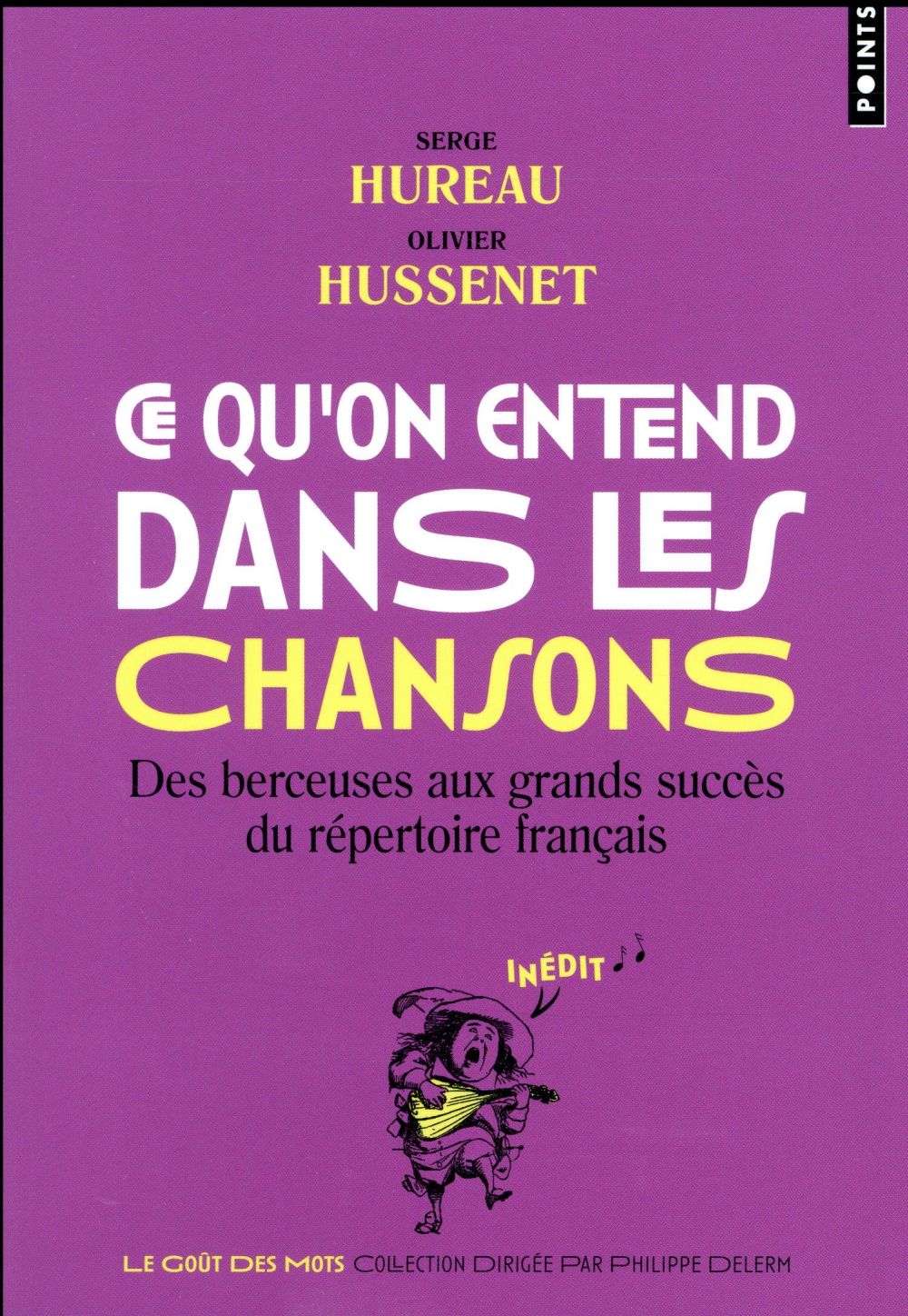 Ce qu'on entend dans les chansons ; des berceuses aux grands succès du répertoire français
