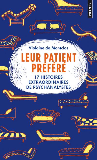 Leur patient préféré ; 17 histoires extraordinaires de psychanalystes