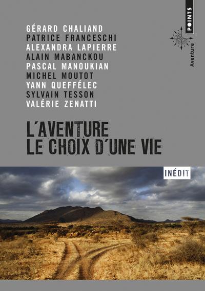 L'aventure ; le choix d'une vie