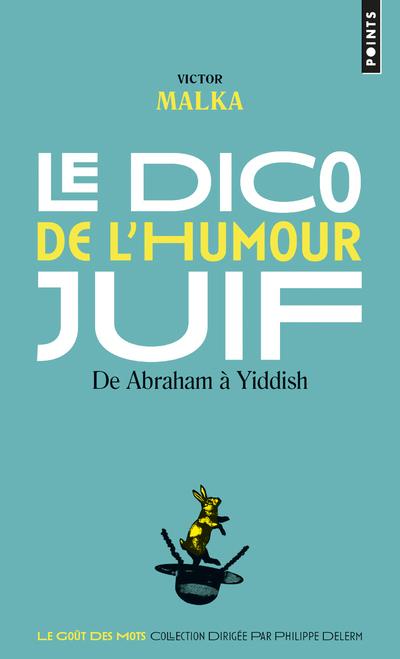 Le dico de l'humour juif ; de Abraham à yiddish