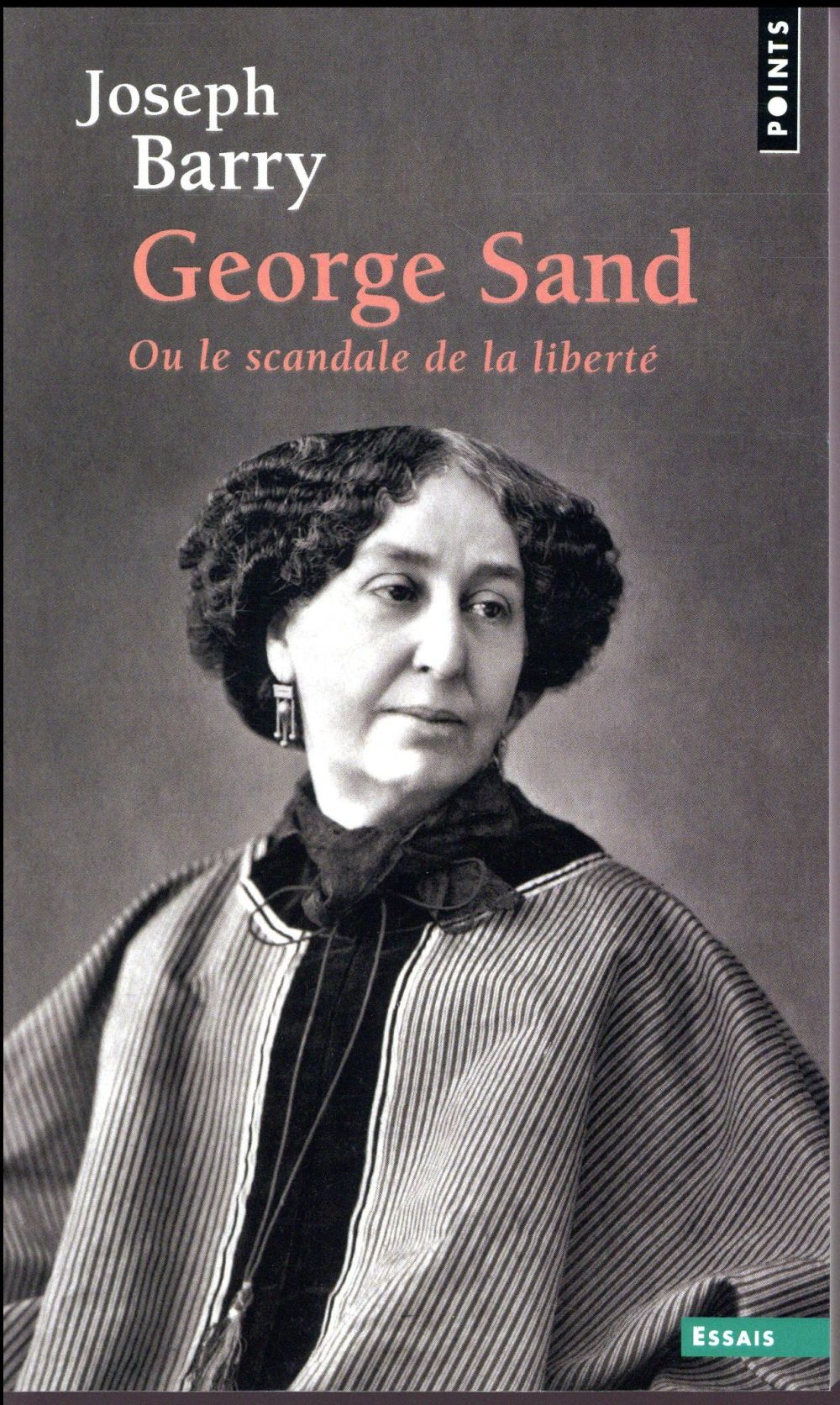 George Sand ou le scandale de la liberté