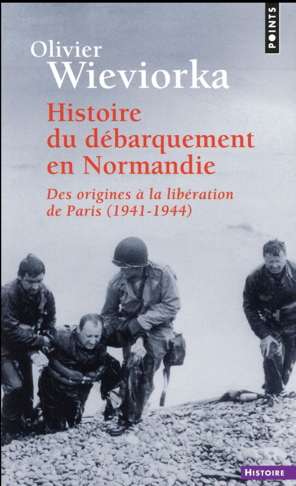 Histoire du débarquement en Normandie ; des origines à la libération de Paris (1941-1944)