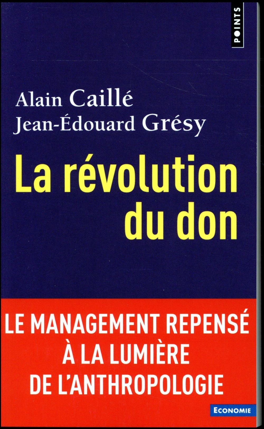 La révolution du don ; le management repensé à la lumière de l'anthropologie