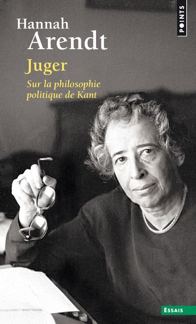 Juger ; sur la philosophie politique de Kant