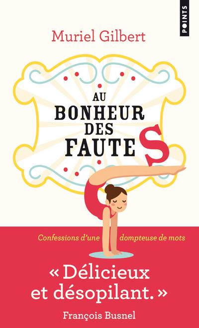 Au bonheur des fautes ; confessions d'une dompteuse de mots
