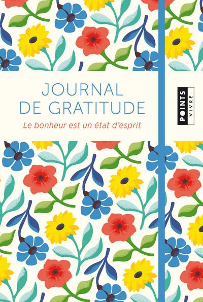 Journal de gratitude ; le bonheur est un état d'esprit
