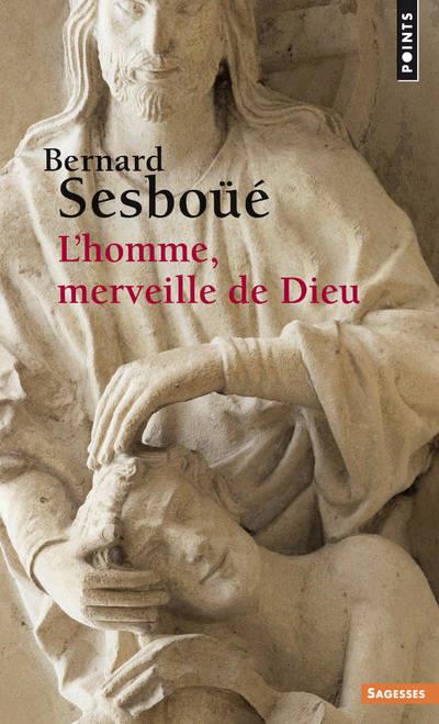 L'homme, merveille de Dieu ; essai d'anthropologie christologique