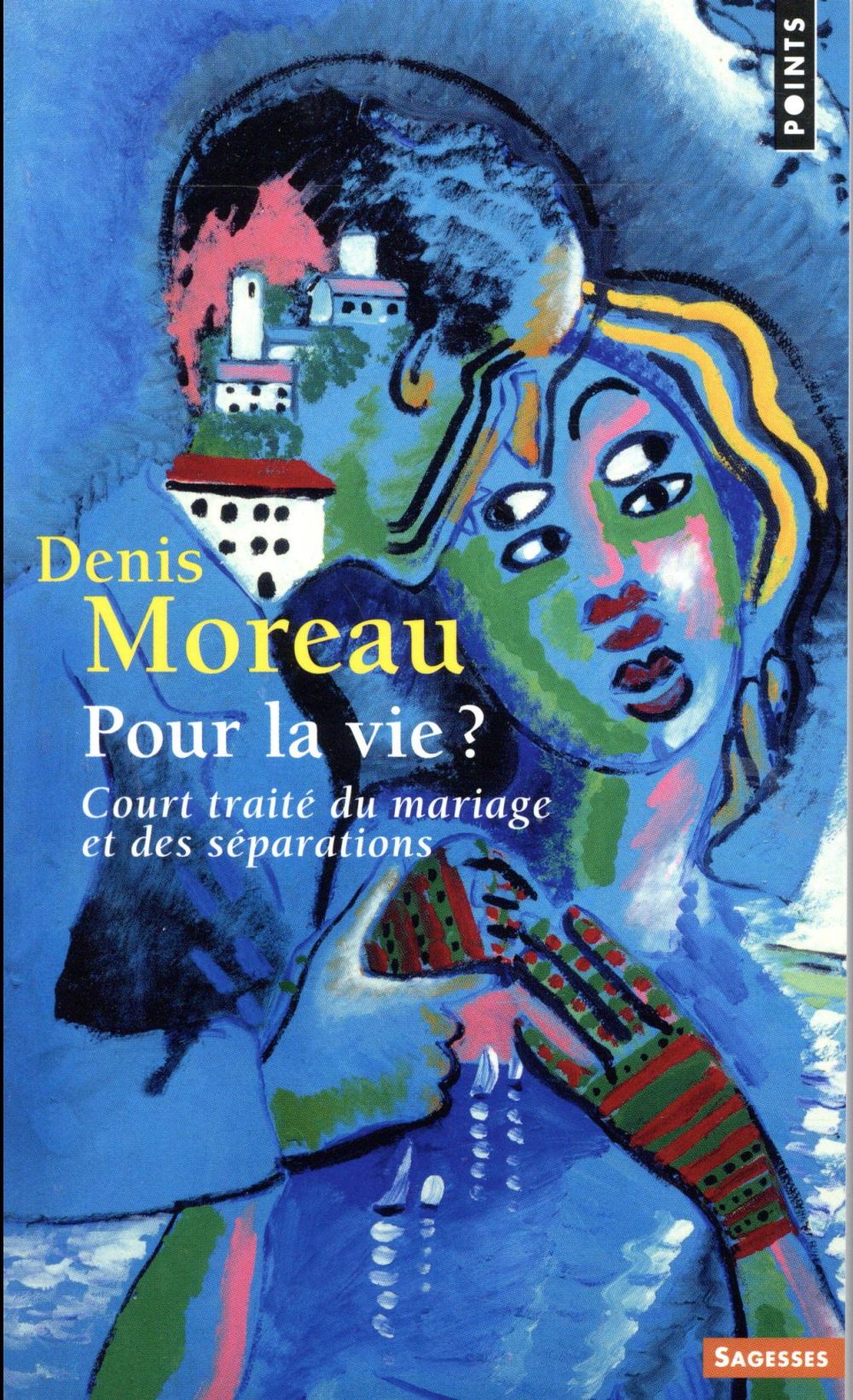 Pour la vie ? court traité du mariage et des séparations