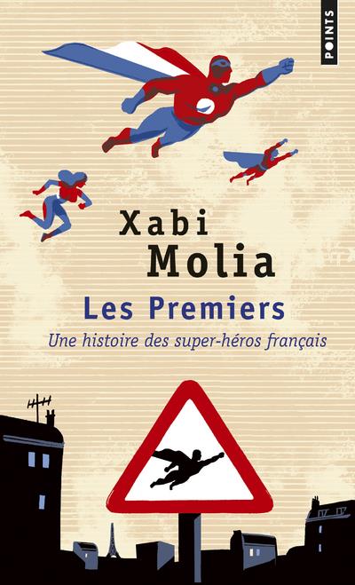 Les premiers ; une histoire des super-héros français