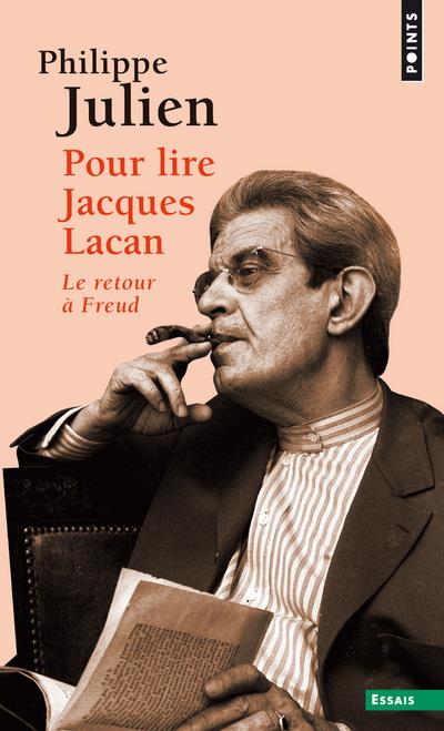 Pour lire Jacques Lacan ; le retour à Freud