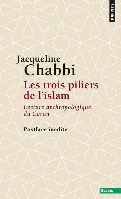 Les trois piliers de l'islam ; lecture anthropologique du Coran