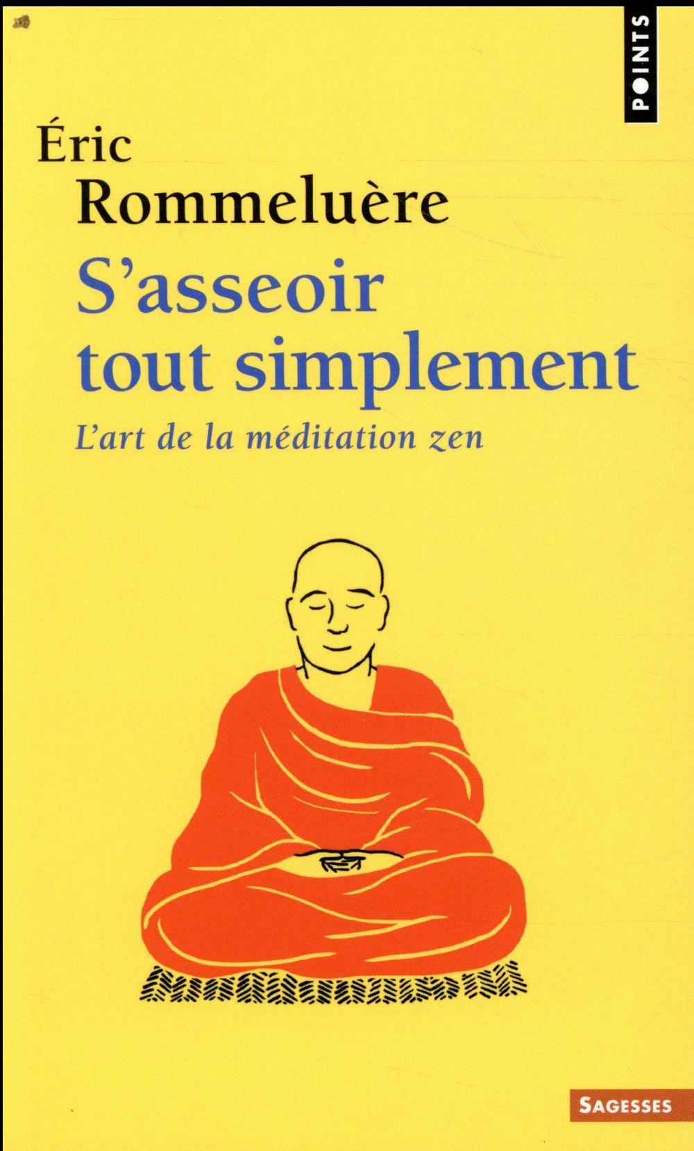 S'asseoir tout simplement ; l'art de la méditation zen