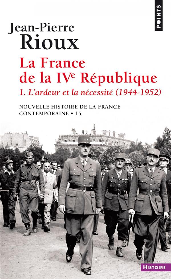 La France de la Quatrième République Tome 1 ; l'ardeur et la nécessité (1944-1952)