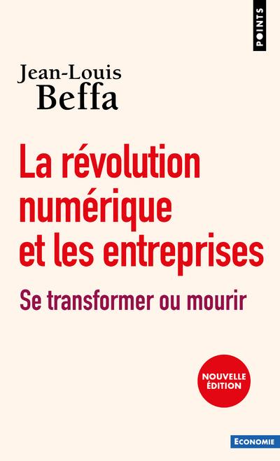 La révolution numérique et les entreprises ; se transformer ou mourir