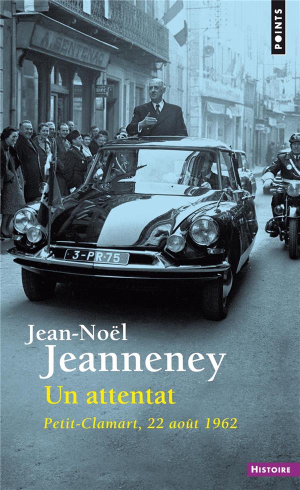 Un attentat ; Petit-Clamart, 22 août 1962