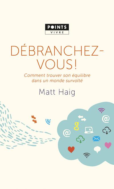 Débranchez-vous ! comment trouver son équilibre dans un monde survolté