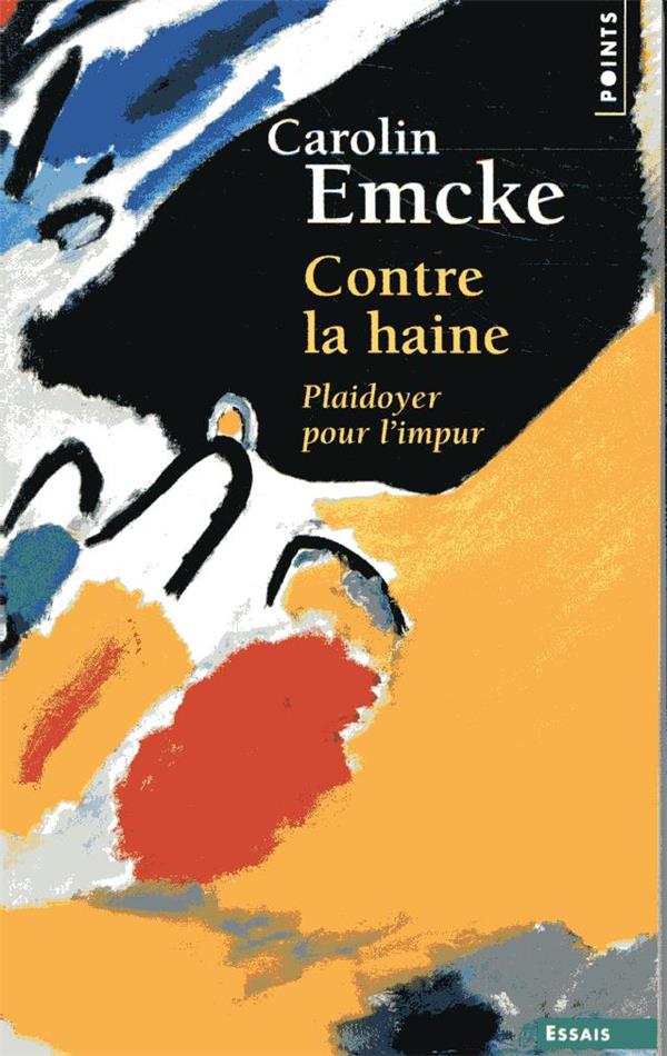 Contre la haine ; plaidoyer pour l'impur